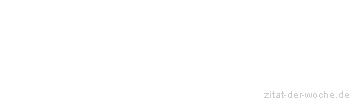 Zitat oder Spruch von Autor b.z.w. Quelle Arabisches Sprichwort - zitat-der-woche.de