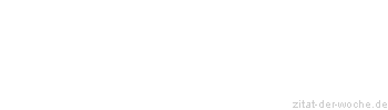 Zitat oder Spruch von Autor b.z.w. Quelle Arabisches Sprichwort - zitat-der-woche.de