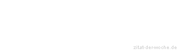 Zitat oder Spruch von Autor b.z.w. Quelle Arabisches Sprichwort - zitat-der-woche.de