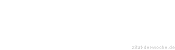 Zitat oder Spruch von Autor b.z.w. Quelle Aurelius Augustinus - zitat-der-woche.de