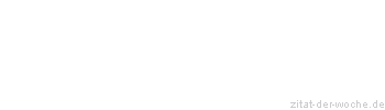 Zitat oder Spruch von Autor b.z.w. Quelle Joseph Joubert - zitat-der-woche.de