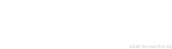 Zitat oder Spruch von Autor b.z.w. Quelle Abraham Lincoln - zitat-der-woche.de