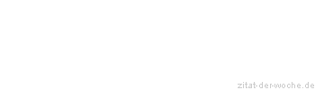Zitat oder Spruch von Autor b.z.w. Quelle Abraham Lincoln - zitat-der-woche.de