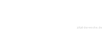 Zitat oder Spruch von Autor b.z.w. Quelle Abraham Lincoln - zitat-der-woche.de