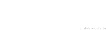 Zitat oder Spruch von Autor b.z.w. Quelle Abraham Lincoln - zitat-der-woche.de