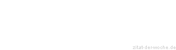 Zitat oder Spruch von Autor b.z.w. Quelle Christian Morgenstern - zitat-der-woche.de