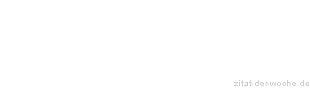 Zitat oder Spruch von Autor b.z.w. Quelle Christian Morgenstern - zitat-der-woche.de