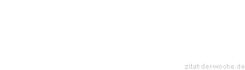 Zitat oder Spruch von Autor b.z.w. Quelle Christian Morgenstern - zitat-der-woche.de