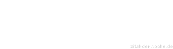 Zitat oder Spruch von Autor b.z.w. Quelle Christian Morgenstern - zitat-der-woche.de