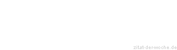 Zitat oder Spruch von Autor b.z.w. Quelle Theodor Fontane - zitat-der-woche.de