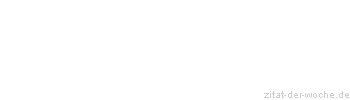 Zitat oder Spruch von Autor b.z.w. Quelle Christian Morgenstern - zitat-der-woche.de