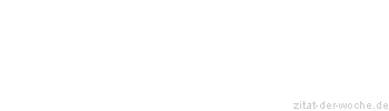 Zitat oder Spruch von Autor b.z.w. Quelle Martin Andersen-Nexo - zitat-der-woche.de