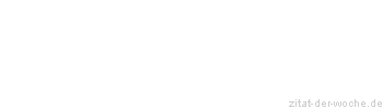 Zitat oder Spruch von Autor b.z.w. Quelle Honoré de Balzac - zitat-der-woche.de