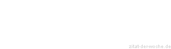 Zitat oder Spruch von Autor b.z.w. Quelle Honoré de Balzac - zitat-der-woche.de