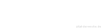 Zitat oder Spruch von Autor b.z.w. Quelle Honoré de Balzac - zitat-der-woche.de