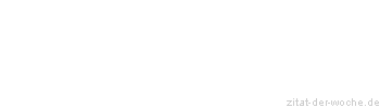 Zitat oder Spruch von Autor b.z.w. Quelle Honoré de Balzac - zitat-der-woche.de