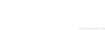 Zitat oder Spruch von Autor b.z.w. Quelle Honoré de Balzac - zitat-der-woche.de