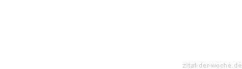 Zitat oder Spruch von Autor b.z.w. Quelle Honoré de Balzac - zitat-der-woche.de