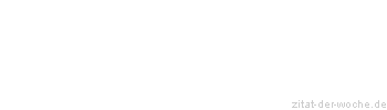 Zitat oder Spruch von Autor b.z.w. Quelle Honoré de Balzac - zitat-der-woche.de