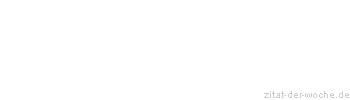 Zitat oder Spruch von Autor b.z.w. Quelle Honoré de Balzac - zitat-der-woche.de