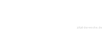 Zitat oder Spruch von Autor b.z.w. Quelle Brigitte Bardot - zitat-der-woche.de