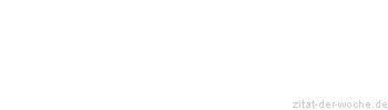 Zitat oder Spruch von Autor b.z.w. Quelle Brigitte Bardot - zitat-der-woche.de