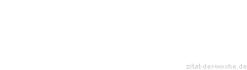 Zitat oder Spruch von Autor b.z.w. Quelle Aus Berlin - zitat-der-woche.de