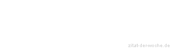 Zitat oder Spruch von Autor b.z.w. Quelle Ambrose Bierce - zitat-der-woche.de