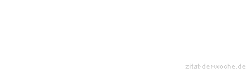 Zitat oder Spruch von Autor b.z.w. Quelle Ambrose Bierce - zitat-der-woche.de