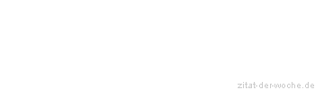 Zitat oder Spruch von Autor b.z.w. Quelle Ambrose Bierce - zitat-der-woche.de