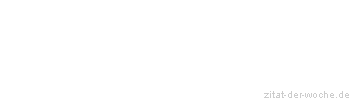 Zitat oder Spruch von Autor b.z.w. Quelle Ambrose Bierce - zitat-der-woche.de