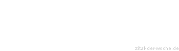 Zitat oder Spruch von Autor b.z.w. Quelle Ambrose Bierce - zitat-der-woche.de