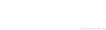 Zitat oder Spruch von Autor b.z.w. Quelle Wolf Biermann - zitat-der-woche.de