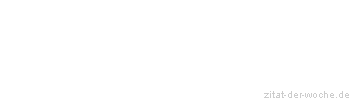 Zitat oder Spruch von Autor b.z.w. Quelle Jean-Jacques Rousseau - zitat-der-woche.de