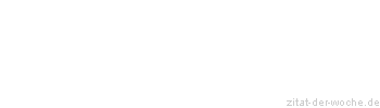 Zitat oder Spruch von Autor b.z.w. Quelle George Sand - zitat-der-woche.de