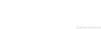 Zitat oder Spruch von Autor b.z.w. Quelle Arthur Schopenhauer - zitat-der-woche.de