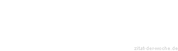 Zitat oder Spruch von Autor b.z.w. Quelle Arthur Schopenhauer - zitat-der-woche.de