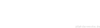 Zitat oder Spruch von Autor b.z.w. Quelle Albert Einstein - zitat-der-woche.de