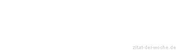 Zitat oder Spruch von Autor b.z.w. Quelle Albert Einstein - zitat-der-woche.de