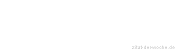 Zitat oder Spruch von Autor b.z.w. Quelle Arthur Schopenhauer - zitat-der-woche.de