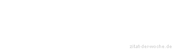 Zitat oder Spruch von Autor b.z.w. Quelle Arthur Schopenhauer - zitat-der-woche.de