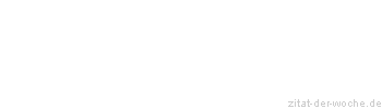 Zitat oder Spruch von Autor b.z.w. Quelle Arthur Schopenhauer - zitat-der-woche.de