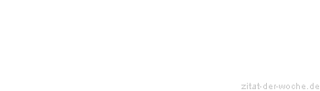 Zitat oder Spruch von Autor b.z.w. Quelle Arthur Schopenhauer - zitat-der-woche.de
